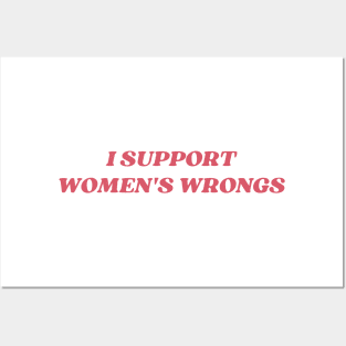 I support womens wrongs Posters and Art